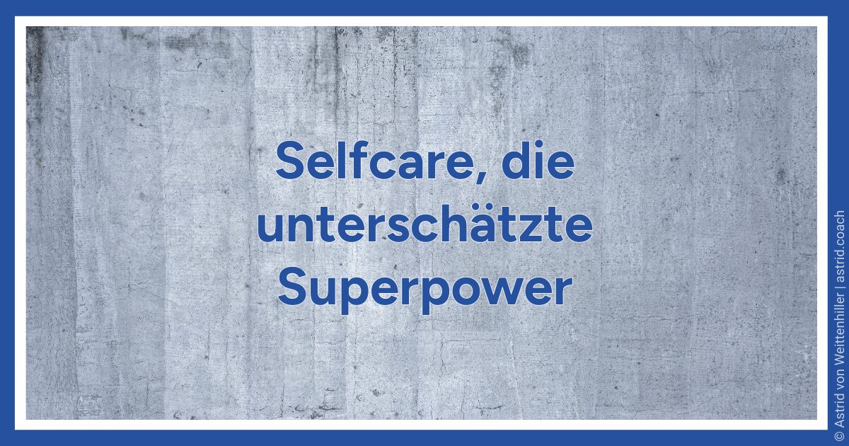 Selfcare, die unterschätzte Superpower